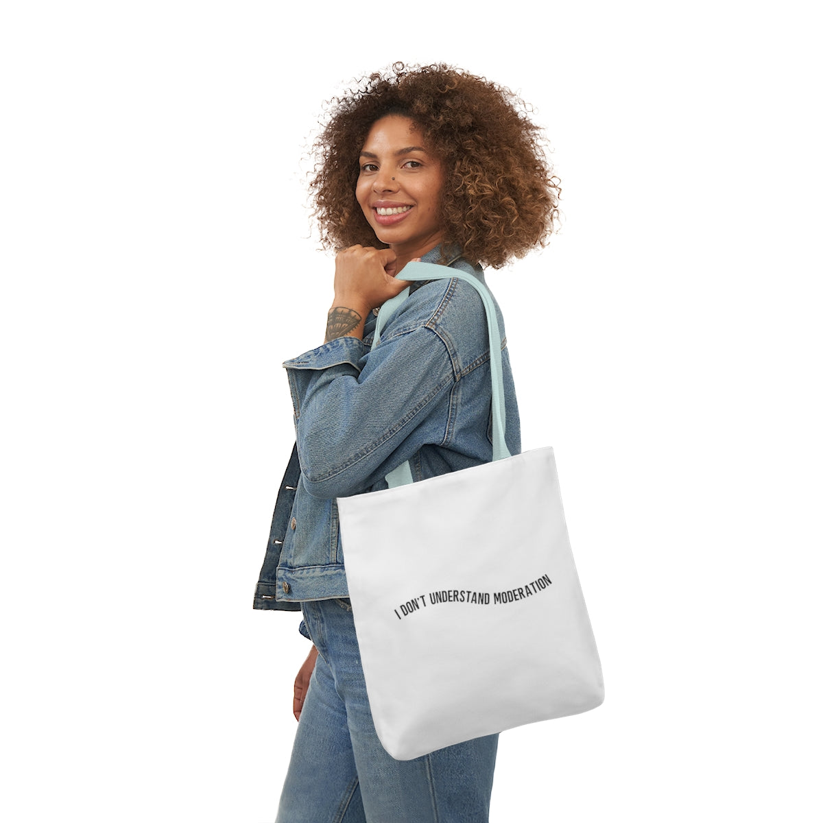 "I don't understand moderation" Polyester Canvas Tote Bag