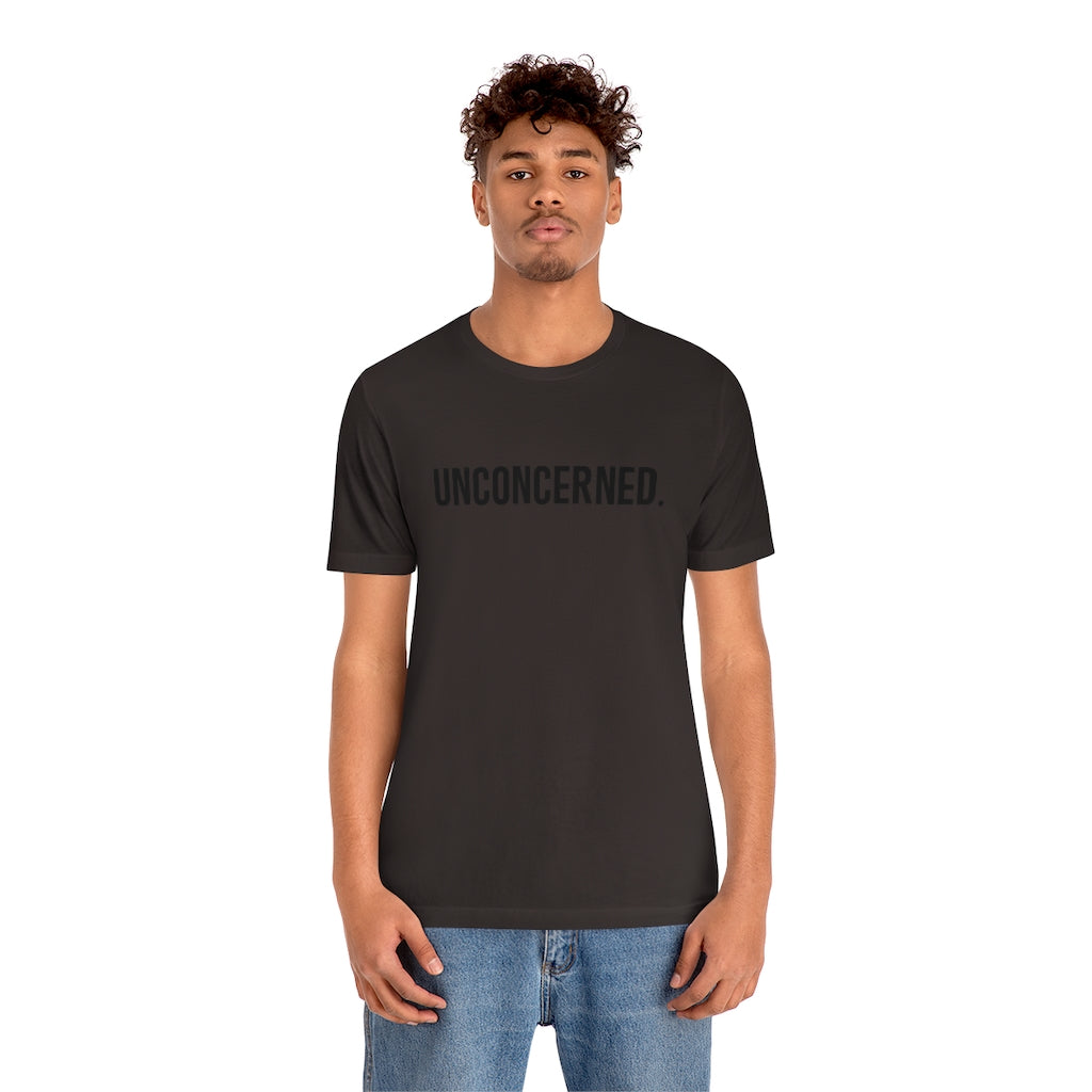 "Unconcerned" Unisex Jersey Short Sleeve Tee