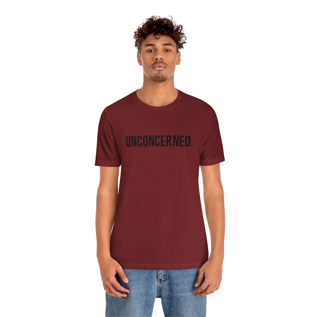 "Unconcerned" Unisex Jersey Short Sleeve Tee