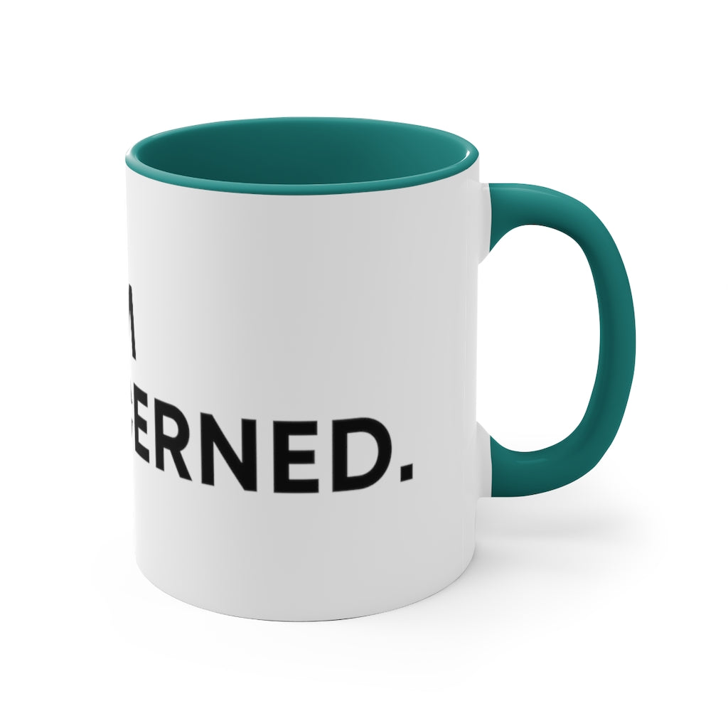 "I'm Unconcerned" 11oz Mug