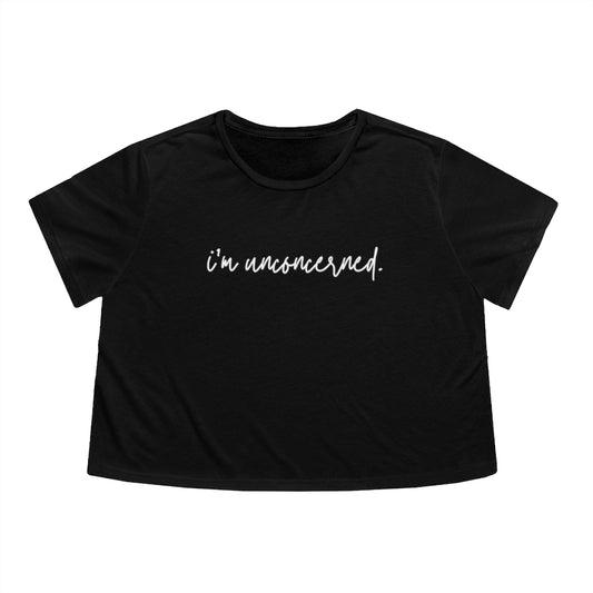 "I'm unconcerned" Women's Flowy Cropped Tee