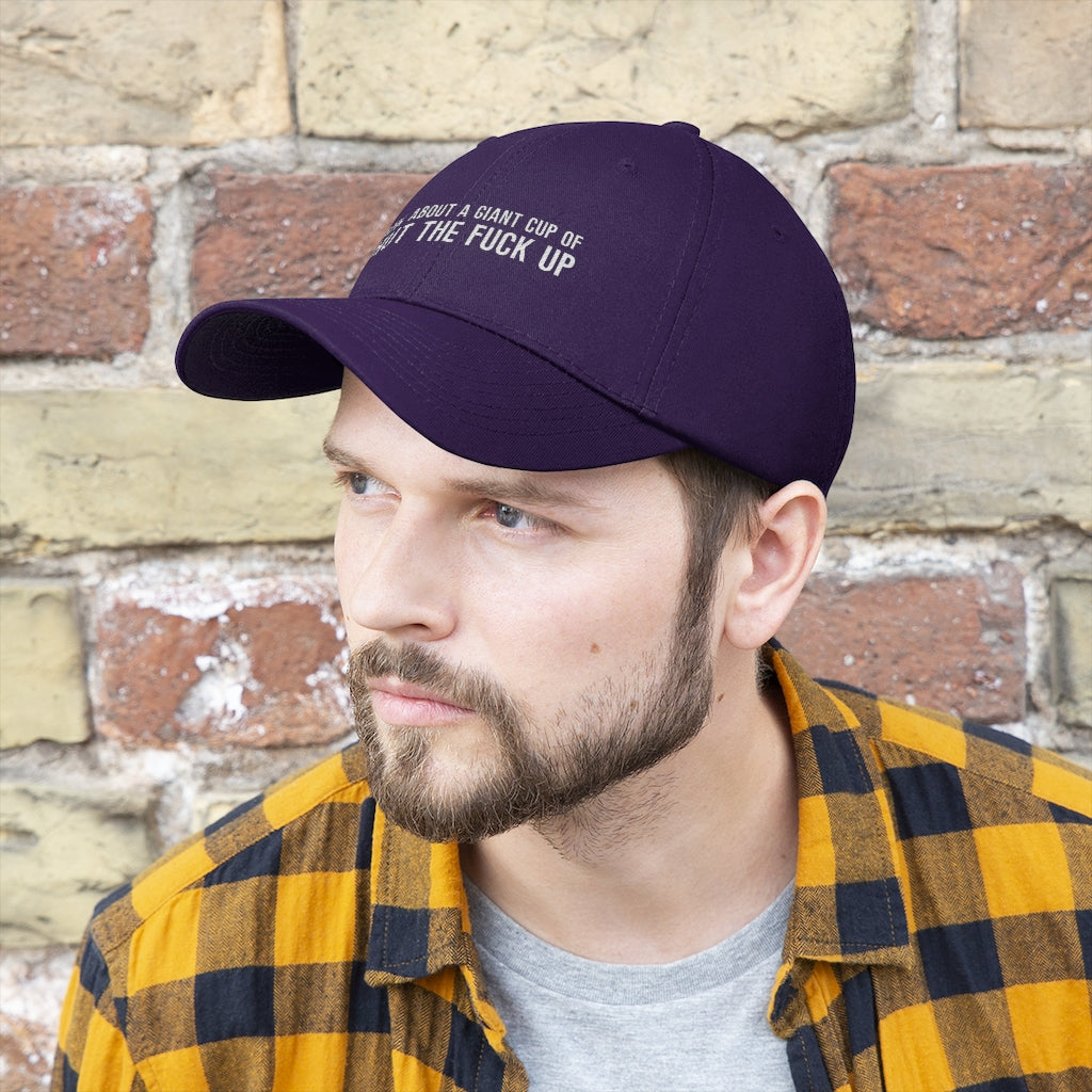 "How About a Cup of Shut the Fuck Up?" Unisex Twill Hat