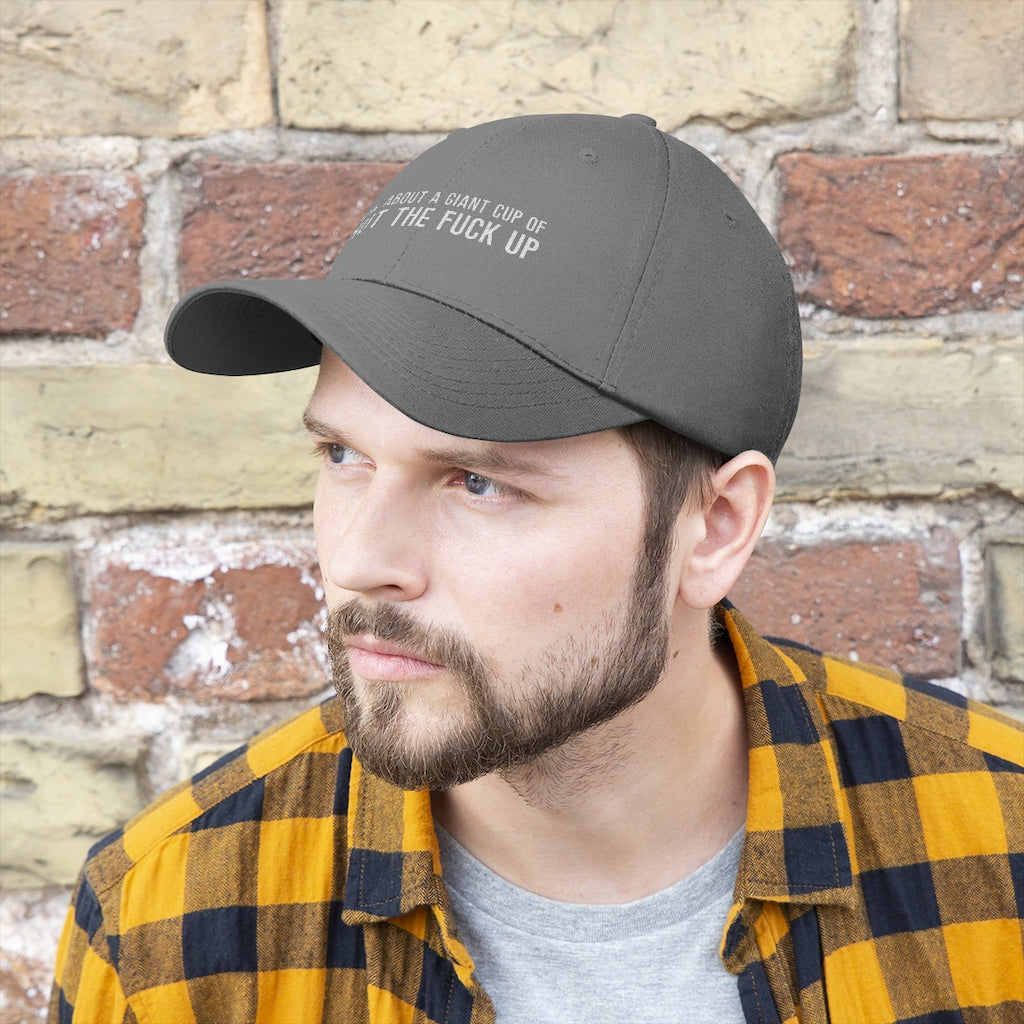 "How About a Cup of Shut the Fuck Up?" Unisex Twill Hat