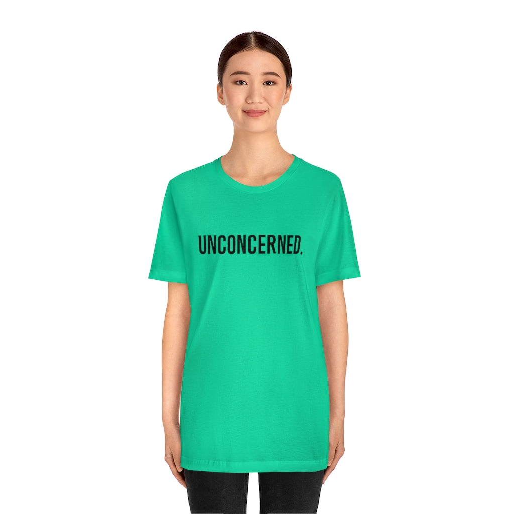 "Unconcerned" Unisex Jersey Short Sleeve Tee