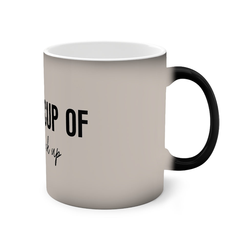 "How about a giant cup of shut the fuck up" Color-Changing Mug, 11oz