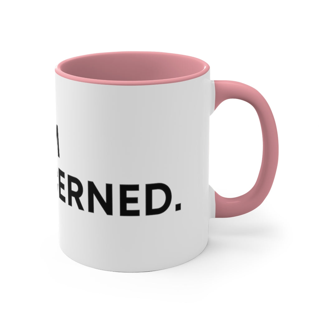 "I'm Unconcerned" 11oz Mug