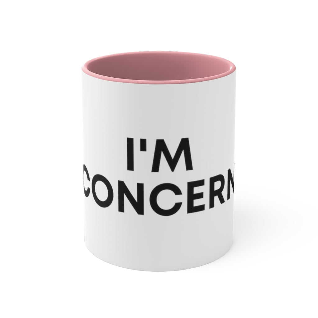 "I'm Unconcerned" 11oz Mug