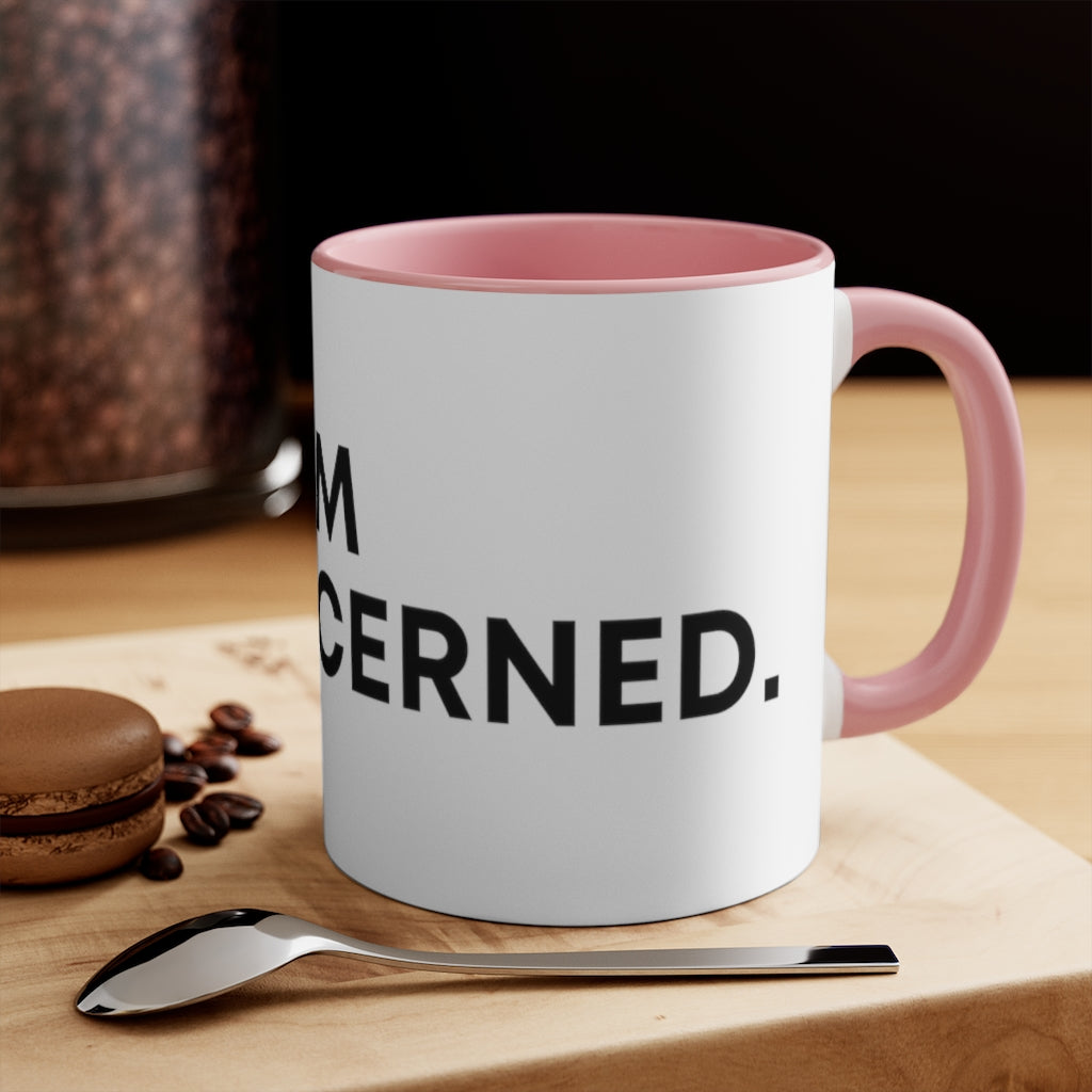 "I'm Unconcerned" 11oz Mug