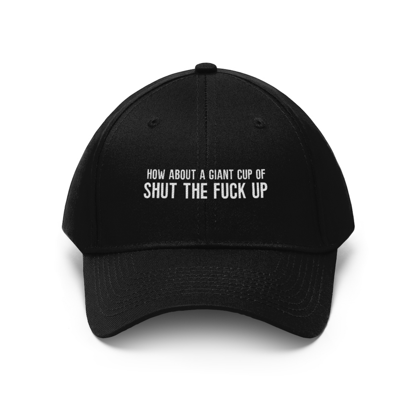 "How About a Cup of Shut the Fuck Up" Hat