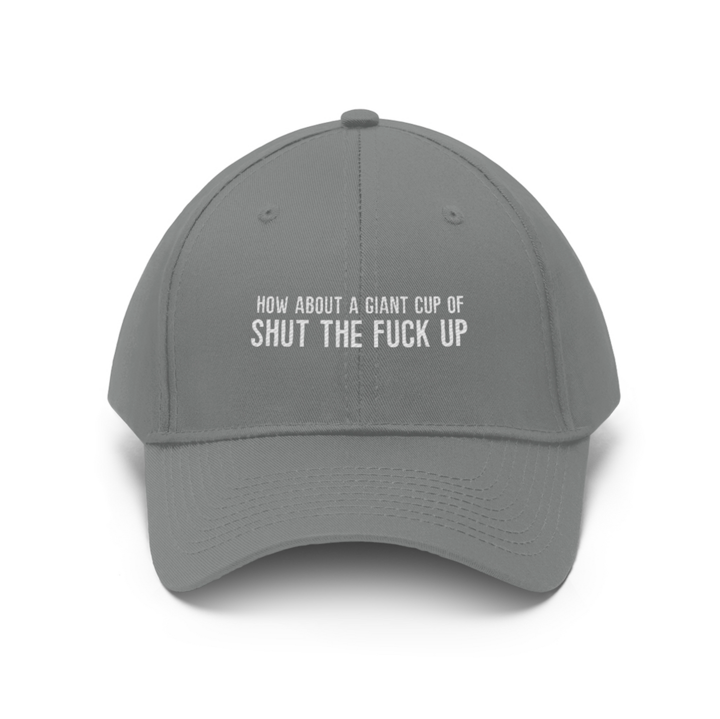 "How About a Cup of Shut the Fuck Up" Hat