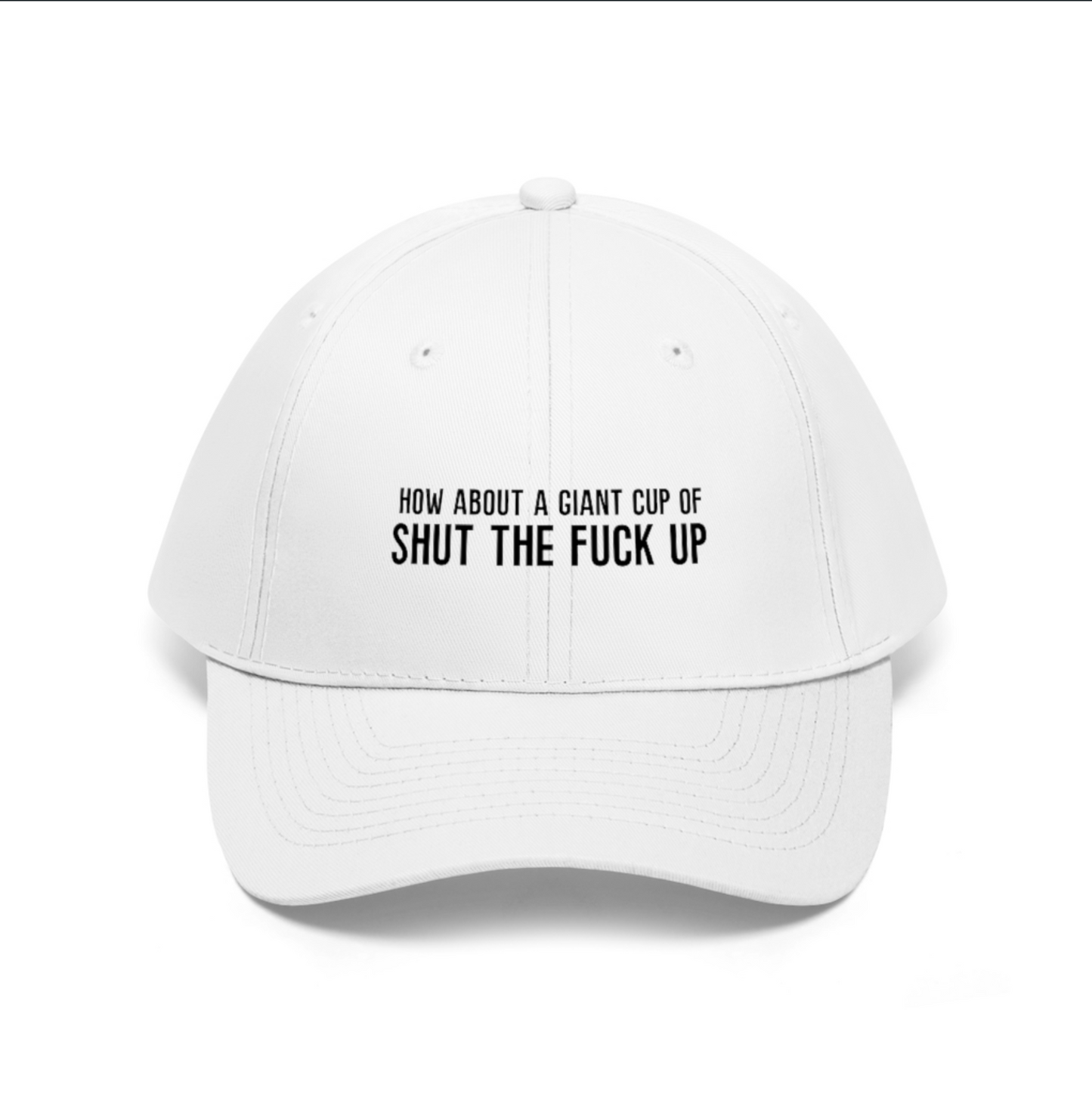 "How About a Cup of Shut the Fuck Up" Hat