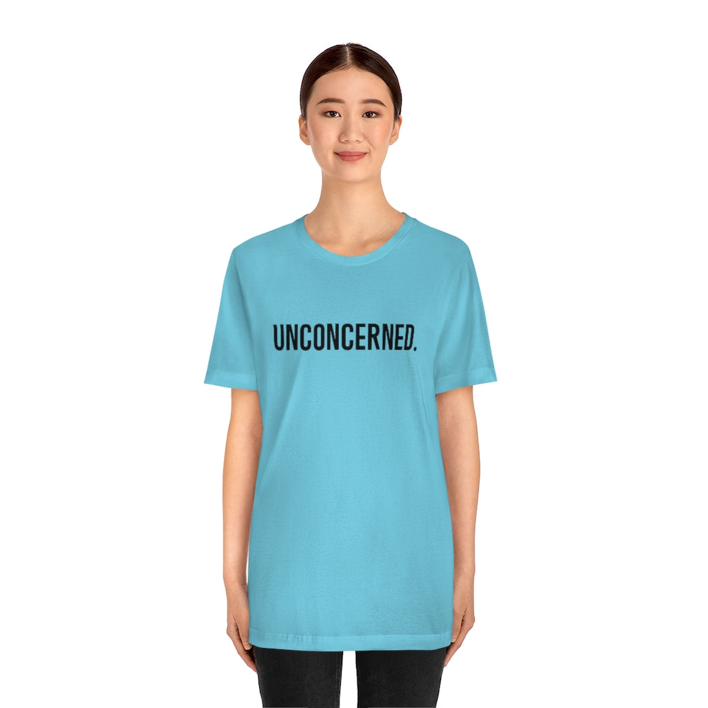 "Unconcerned" Unisex Jersey Short Sleeve Tee