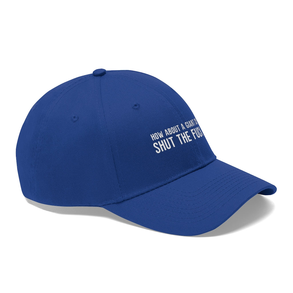 "How About a Cup of Shut the Fuck Up?" Unisex Twill Hat