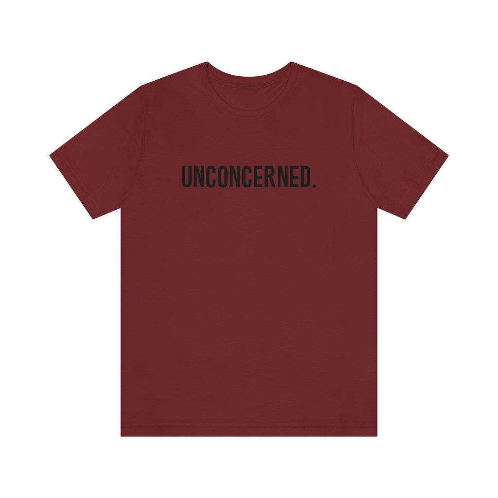 "Unconcerned" Unisex Jersey Short Sleeve Tee