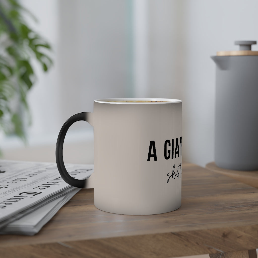 "How about a giant cup of shut the fuck up" Color-Changing Mug, 11oz