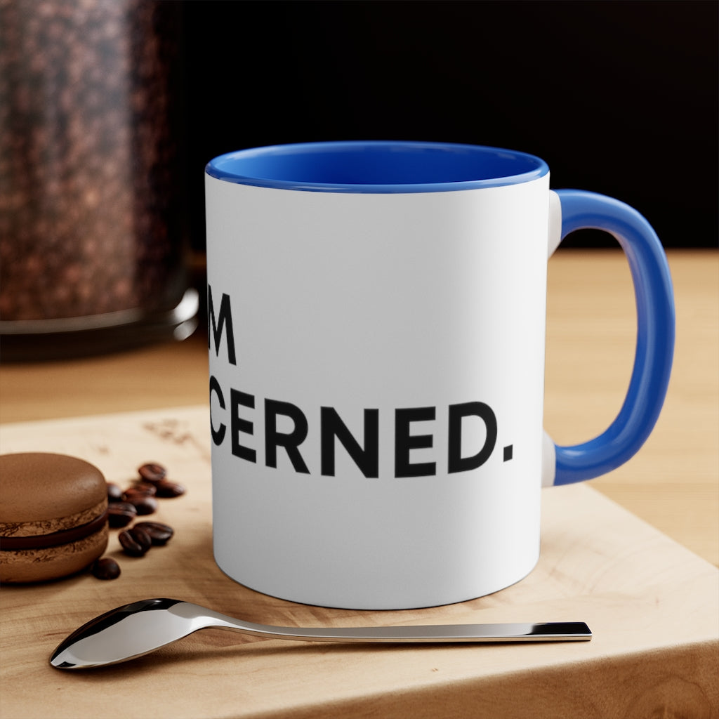 "I'm Unconcerned" 11oz Mug