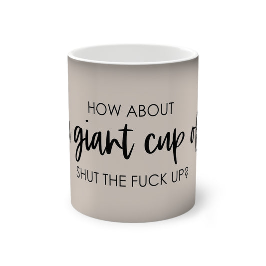 "How about a giant cup" Style 2 - Color-Changing Mug, 11oz