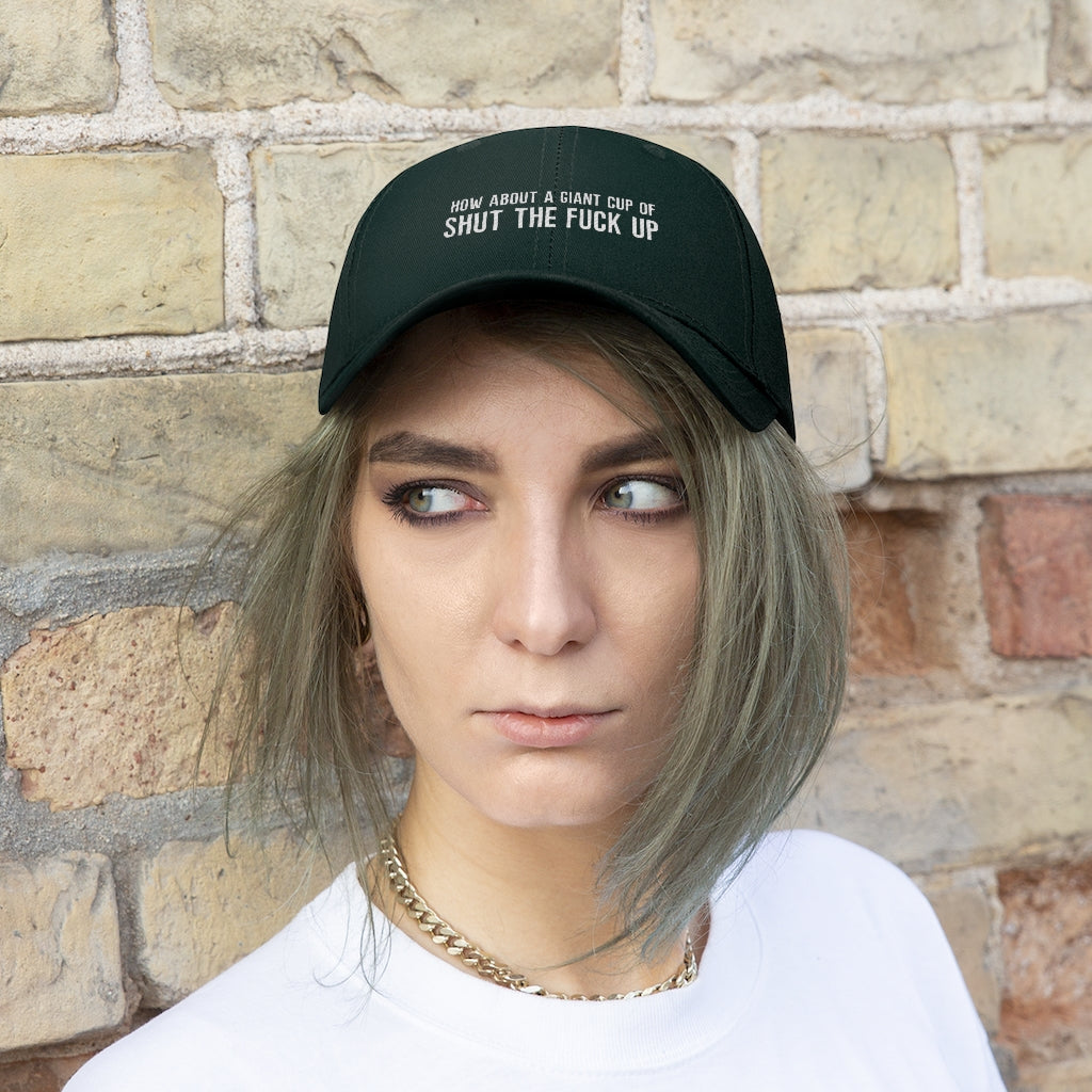 "How About a Cup of Shut the Fuck Up?" Unisex Twill Hat