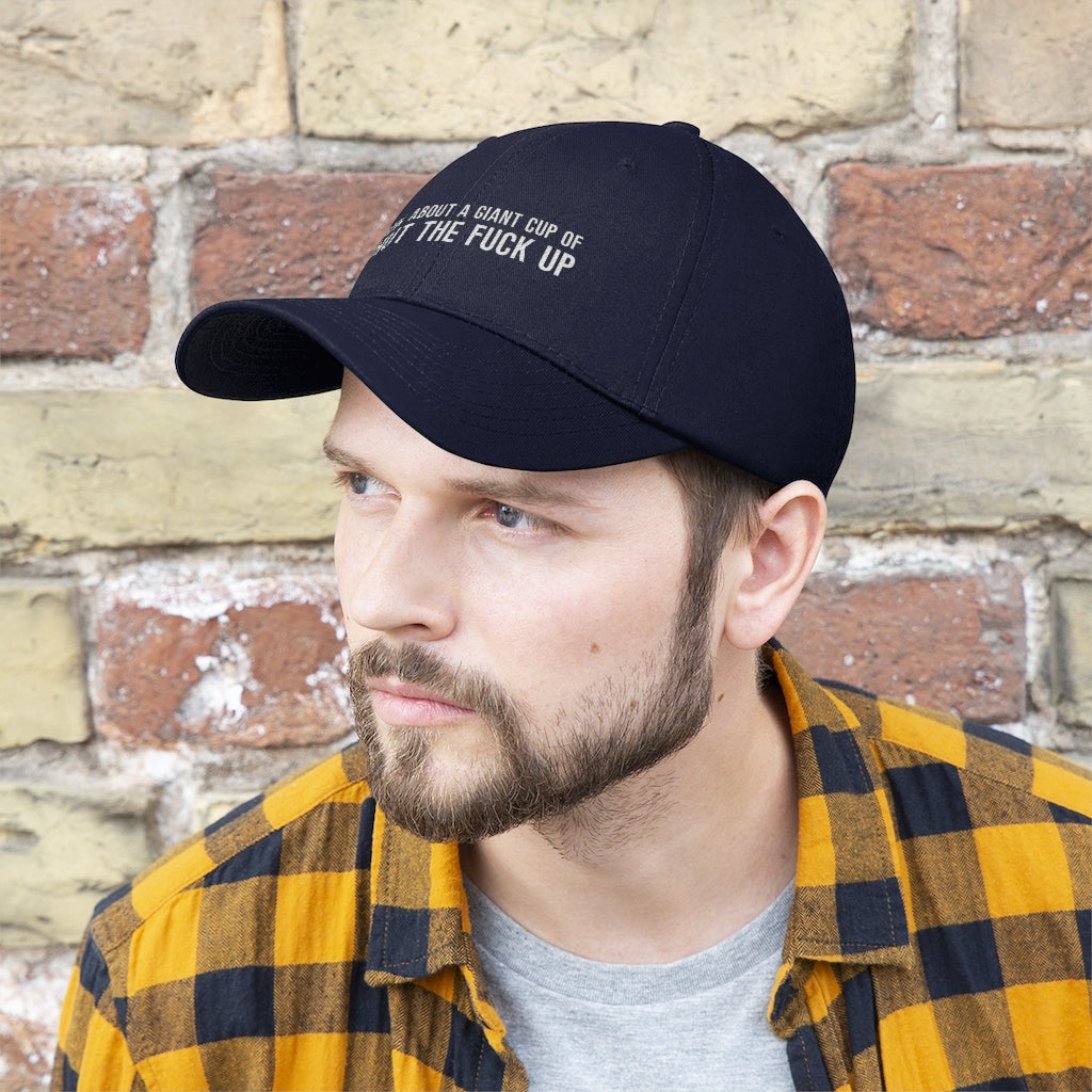 "How About a Cup of Shut the Fuck Up?" Unisex Twill Hat