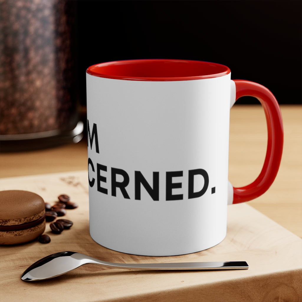 "I'm Unconcerned" 11oz Mug