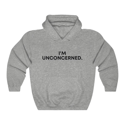 "I'm Unconcerned" Unisex Heavy Blend™ Hooded Sweatshirt